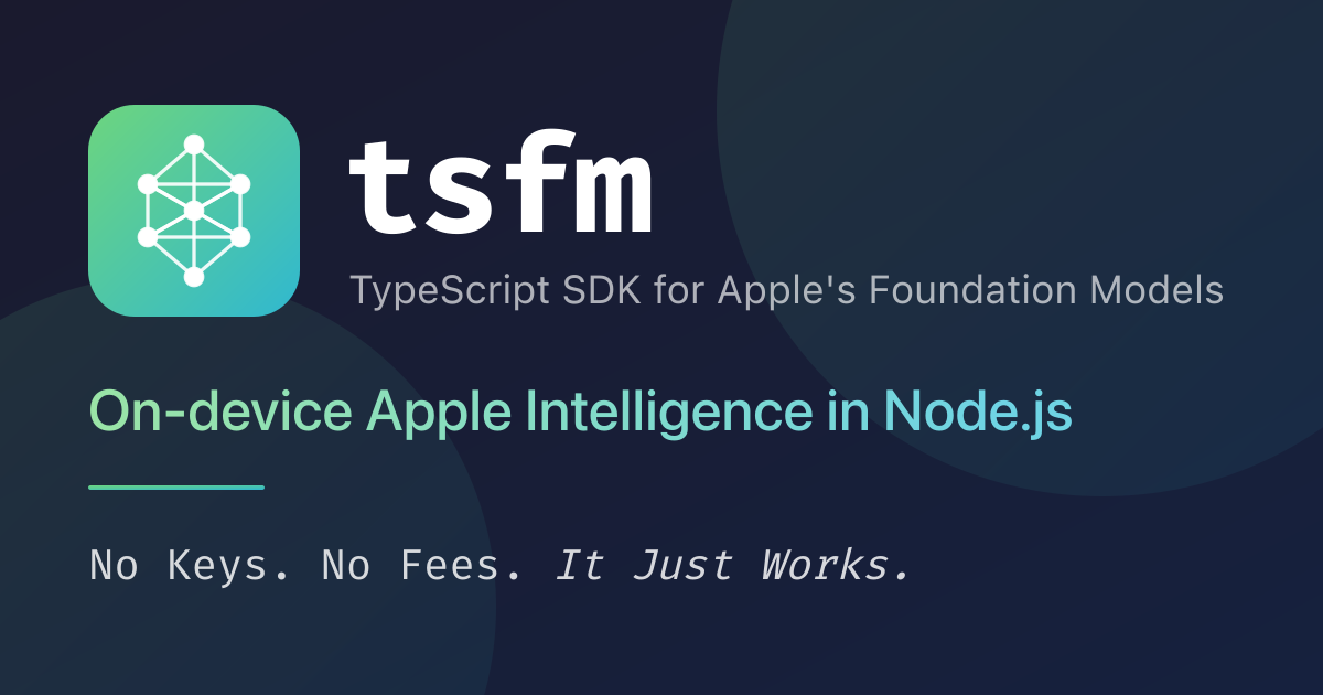 tsfm — TypeScript SDK for Apple Foundation Models